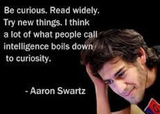 Aaron photo on black background displaying the quote: "Be curious. Read widely. Try new things. What people call intelligence just boils down to curiosity."